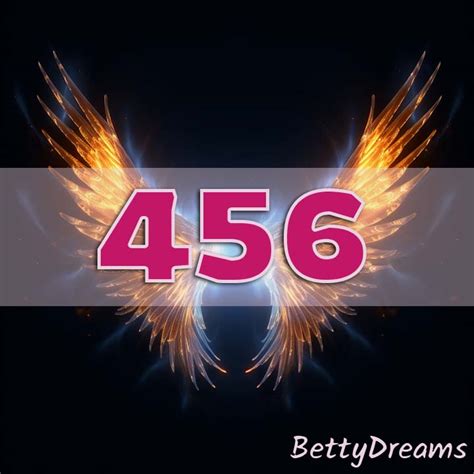 456 Angel Number: Surprising & Powerful Meanings | BettyDreams