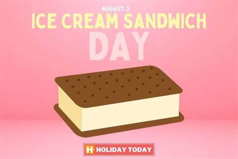 National Ice Cream Sandwich Day - August 2 - Holiday Today