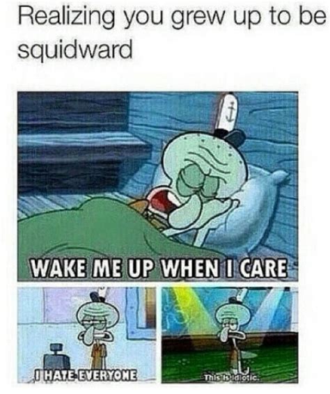 Squidward meme - 22 Memes of Your Favorite Hero - Motivator Quotes