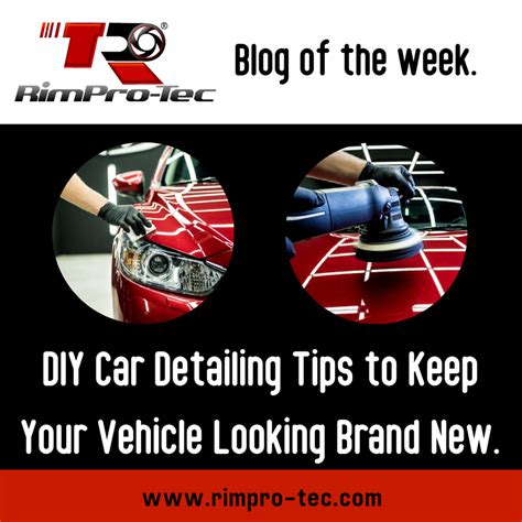 DIY Car Detailing Tips to Keep Your Vehicle Looking Brand New – RimPro-Tec