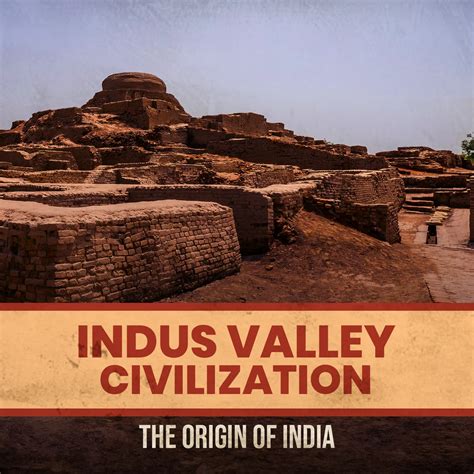 Indus Valley Civilization: The Origin Of India