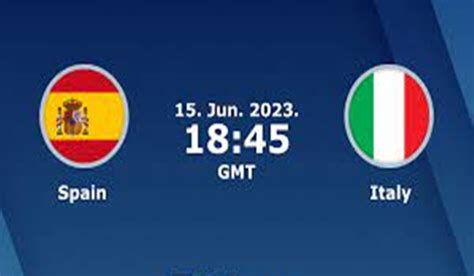 Spain vs Italy Prediction - 15/06/2023