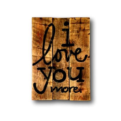 I Love You More Sign Valentines Day Gift Anniversary Gift - Etsy | Wood wall hanging, Love you ...