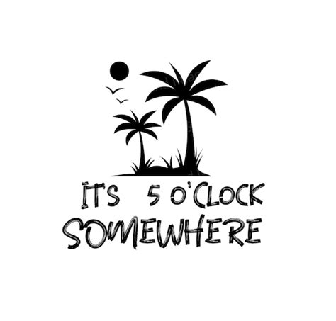 It's 5 O'clock Somewhere Instant Download Digital - Etsy