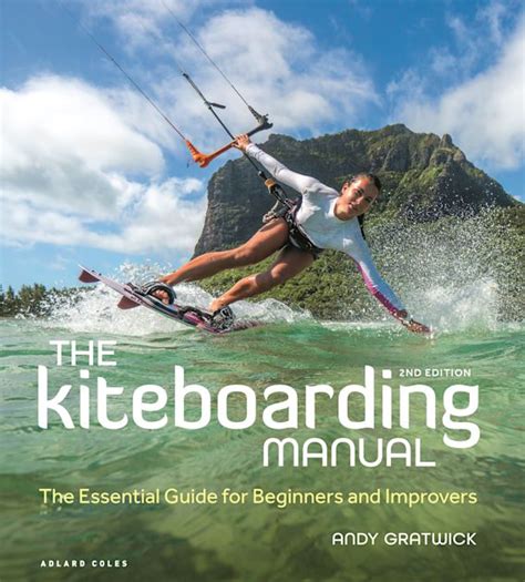 The Kiteboarding Manual: The Essential Guide for Beginners and ...