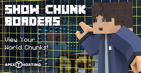 How to Show Chunk Borders in Minecraft - Apex Hosting