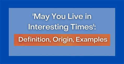 'May You Live in Interesting Times': Definition, Origin, Examples