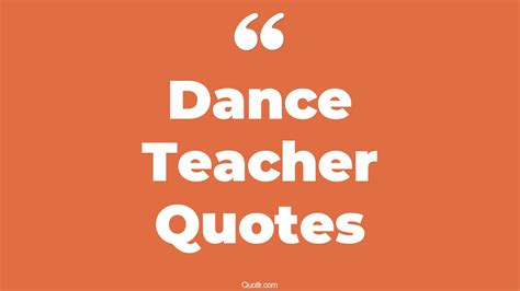 32+ Controversy Dance Teacher Quotes That Will Unlock Your True Potential