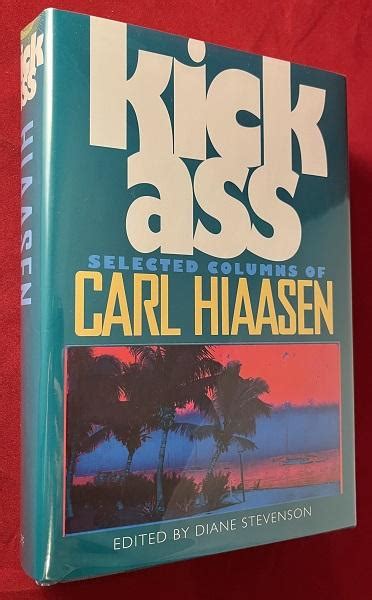 Kick Ass: Selected Columns of Carl Hiaasen (SIGNED FIRST PRINTING) by (Floridiana) HIAASEN, Carl ...