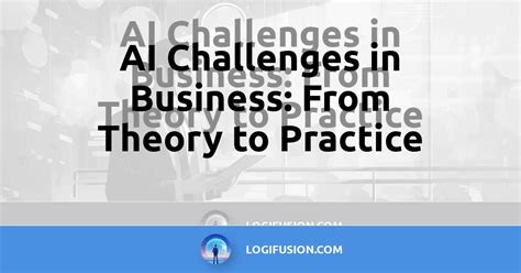 AI Challenges in Business: From Theory to Practice - LogiFusion