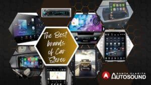 6 Best Car Stereo Brands and How to Choose Good Car Stereos