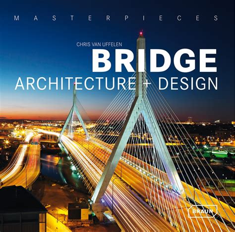 Masterpieces: Bridge Architecture + Design: Architecture | Braun Publishing