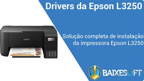 Drivers da Impressora Epson EcoTank L3250 Download