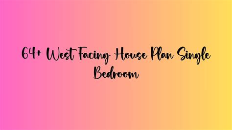 64+ West Facing House Plan Single Bedroom - Andrew Kavanagh