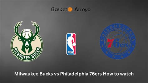 Milwaukee Bucks vs Philadelphia 76ers How to watch NBA online, TV ...