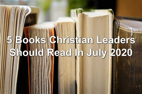 5 Books Christian Leaders Should Read In July 2020 - Joseph Lalonde