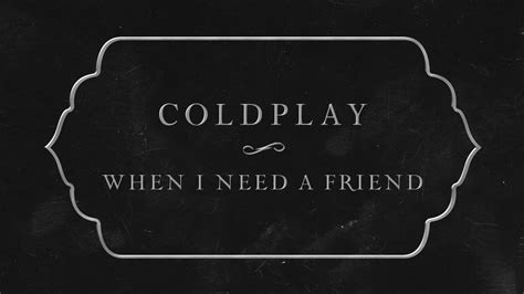 Coldplay - When I Need A Friend Chords - Chordify