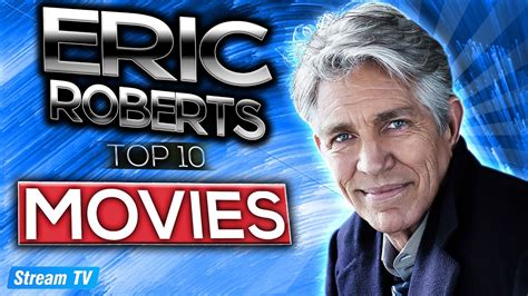 Top 10 Eric Roberts Movies of All Time - YouTube