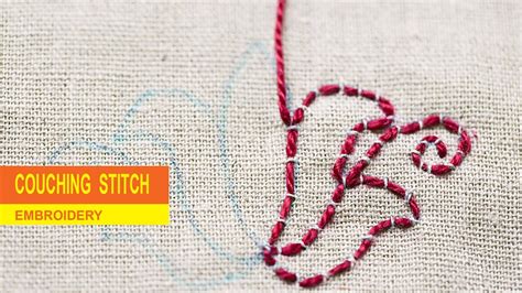 COUCHING STITCH EMBROIDERY - YouTube