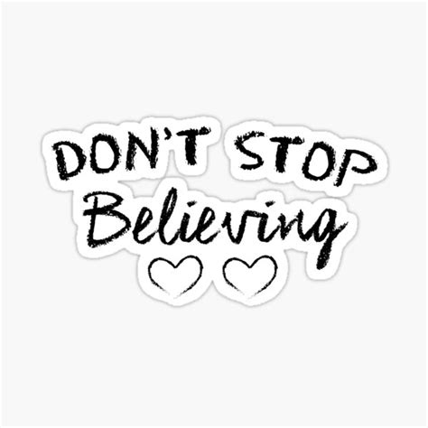 "Don't Stop Believing" Sticker for Sale by RegalCaptain | Redbubble