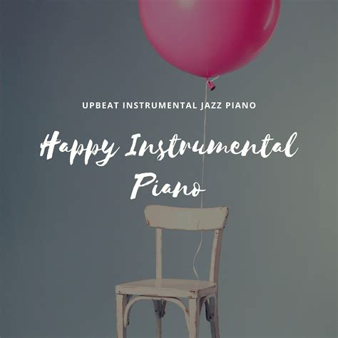 Happy Instrumental Piano | iHeart