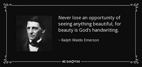 Ralph Waldo Emerson quote: Never lose an opportunity of seeing anything ...