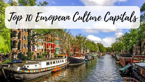 Top 10 European Capitals Of Culture That You Need To Visit