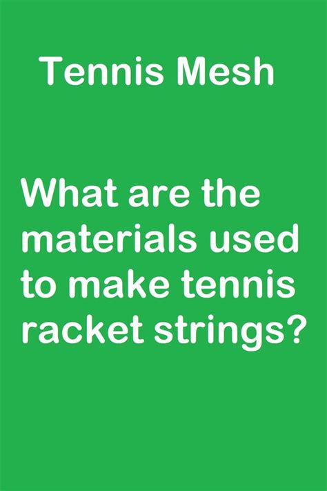 What are the materials used to make tennis racket strings? | Tennis ...