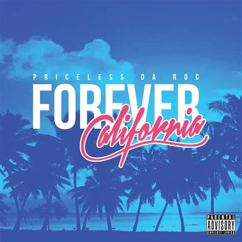 Forever California by Priceless da Roc on Audiomack