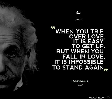 When you trip over love, it is easy to get up | Albert einstein love ...