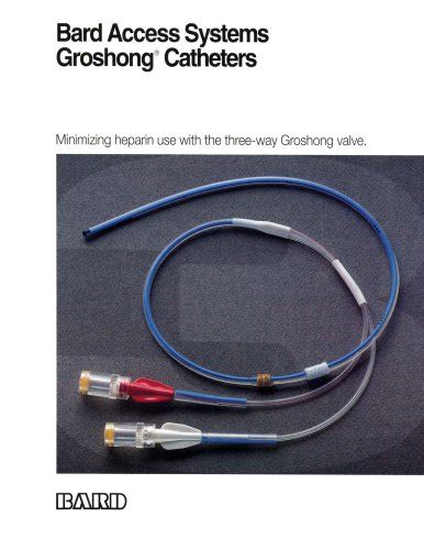 Groshong® Catheters - Bard Access Systems - PDF Catalogs | Technical Documentation