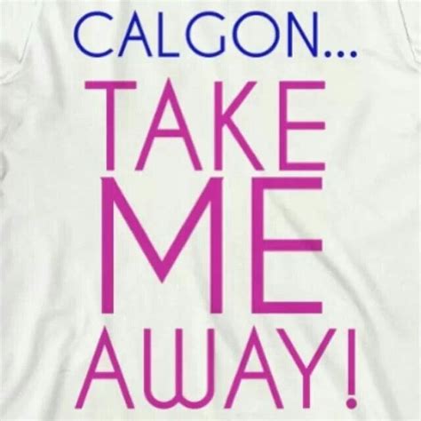 62 best images about Calgon Take Me Away on Pinterest