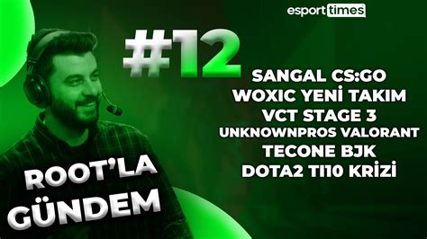 Root’la Gündem Değerlendirmesi #12 - Esports Magazine