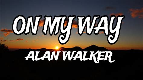 On My Way(Lyrics)-Alan Walker, Sabrina Carpenter & Farruko // english full lyrics song - YouTube