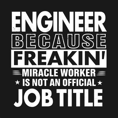 ENGINEER Funny Job title Shirt ENGINEER is freaking miracle worker ...