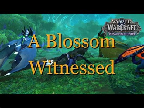 A Blossom Witnessed - WOW Quest - Dragonflight - YouTube