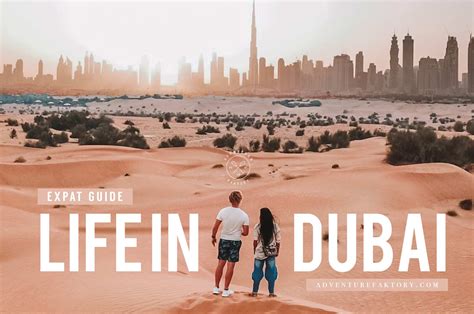 The complete guide for Expats in Dubai | AdventureFaktory Travel Magazine