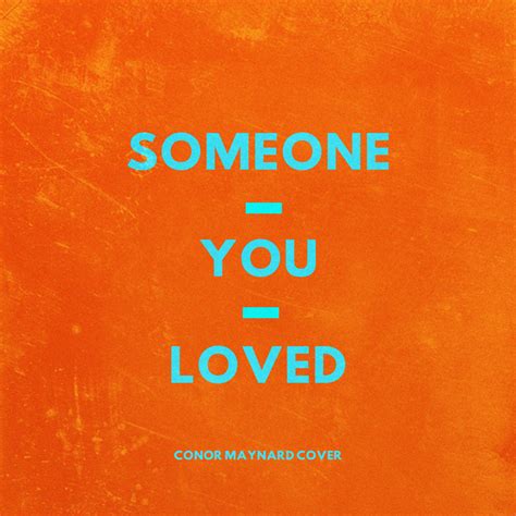 Someone You Loved - song by Conor Maynard | Spotify