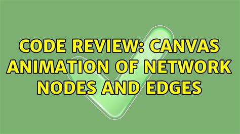 Code Review: Canvas animation of network nodes and edges - YouTube