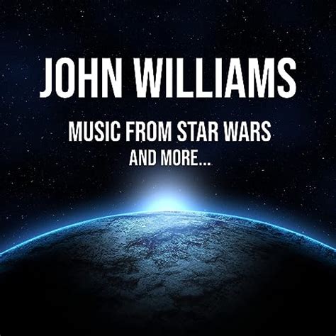 John Williams: Music from Star Wars - and more... by John Williams on Amazon Music - Amazon.co.uk