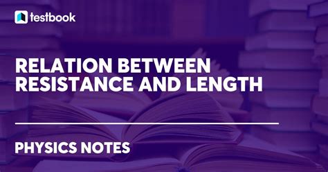 Relation between Resistance and Length - Concept, Formula & Examples