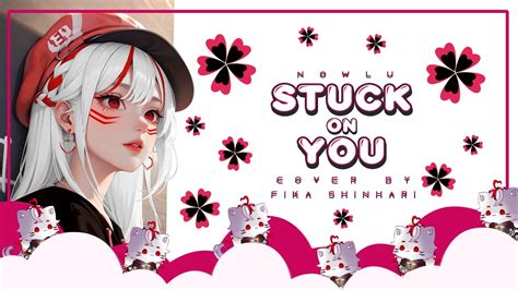 「COVER」Stuck on you 歌詞] - YouTube