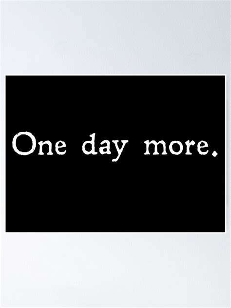 "One day more" Poster for Sale by Pickle-Lily | Redbubble