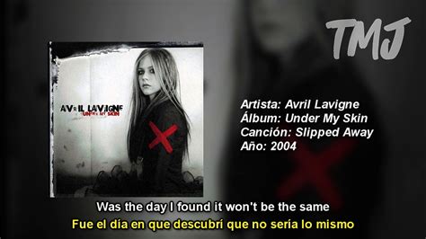 Letra Traducida Slipped Away de Avril Lavigne - YouTube