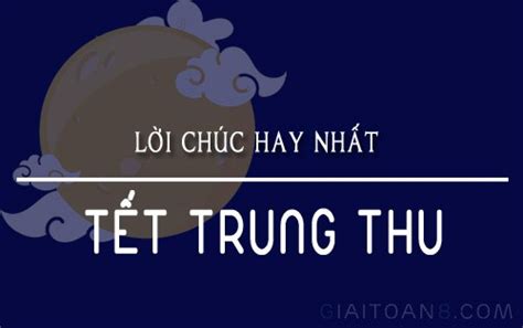 Lời chúc trung thu, câu chúc tết trung thu hay và ý nghĩa