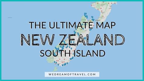 The Complete South Island New Zealand Map for Outdoor Lovers ⋆ We Dream ...