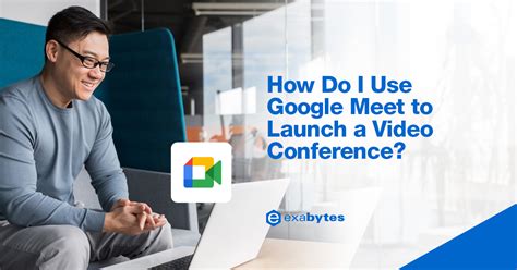 How do I Use Google Meet to Launch a Video Conference?