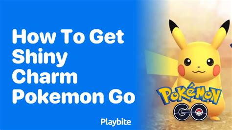 How to Get the Shiny Charm in Pokemon GO - Playbite