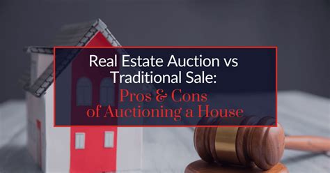 Real Estate Auction vs Traditional Sale: Pros & Cons of Auctioning a House