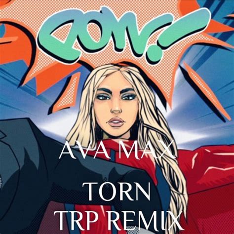 Stream Ava Max - Torn (TRP Remix) by DJ TRP | Listen online for free on SoundCloud